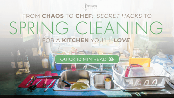 FROM CHAOS TO CHEF: Secret Hacks to Spring Cleaning for a Kitchen You'll Love